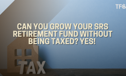 Can You Grow Your SRS Retirement Fund Without Being Taxed? Yes! [First Dibs 196, 119]
